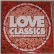 Various - Love Classics - 25 Grandes Canções De Amor